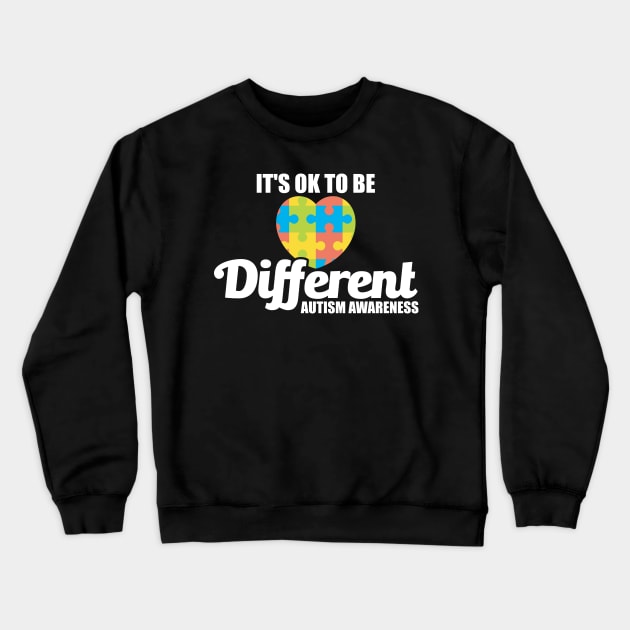 It's OK To Be Different Autism Awareness Heart Crewneck Sweatshirt by theperfectpresents